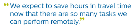 We expect to save hours in travel time now that there are so many tasks we can perform remotely.