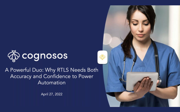 Webinar: RTLS Needs Accuracy, Confidence to Power Automation