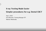 X-ray Testing Made Easier - Simpler procedures for e.g. Dental CBCT