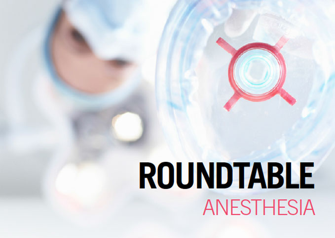 Roundtable: Anesthesia