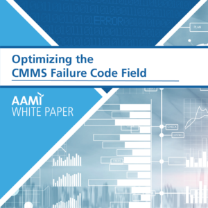 CMMS Suppliers Unite to Standardize Medical Device Failure Codes in AAMI-Sponsored White Paper