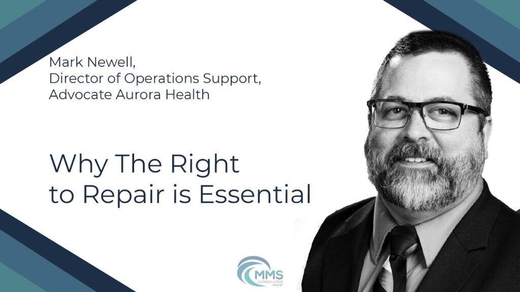 Why The Right to Repair is Essential | Mark Newell, Dir. Operations Support, Advocate Aurora Health