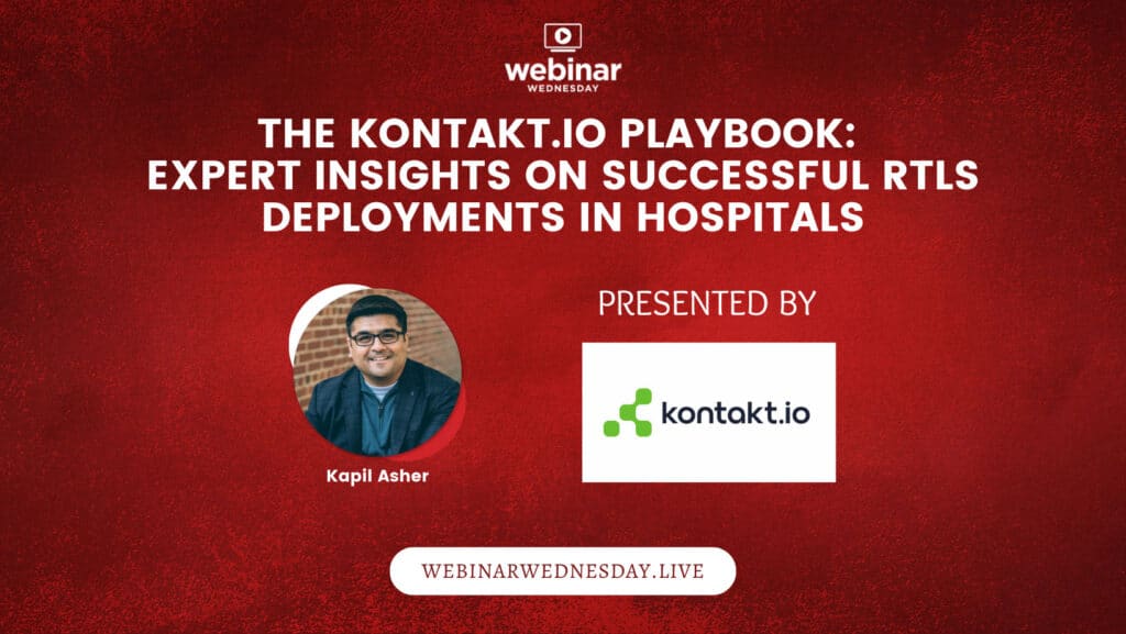 The Kontakt.io Playbook: Expert Insights on Successful RTLS Deployments in Hospitals