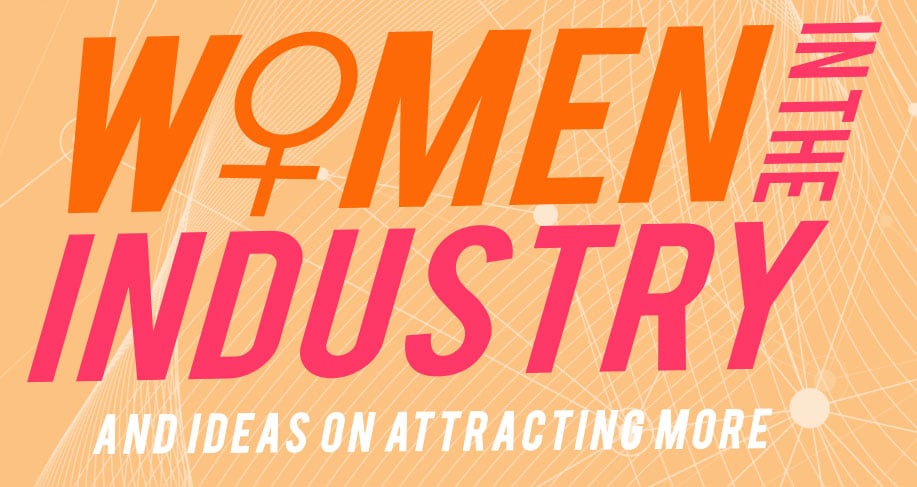 Women in the Industry and Ideas on Attracting More