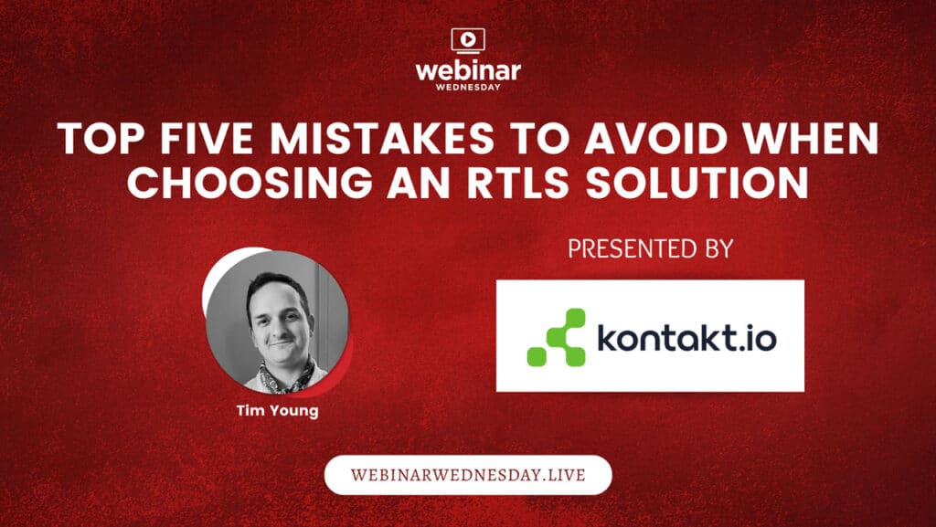 Top Five Mistakes To Avoid When Choosing an RTLS Solution