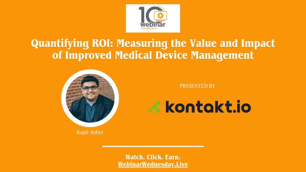 Quantifying ROI: Measuring the Value and Impact of Improved Medical Device Management