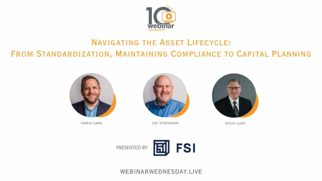 Navigating the Asset Lifecycle From Standardization, Maintaining Compliance to Capital Planning