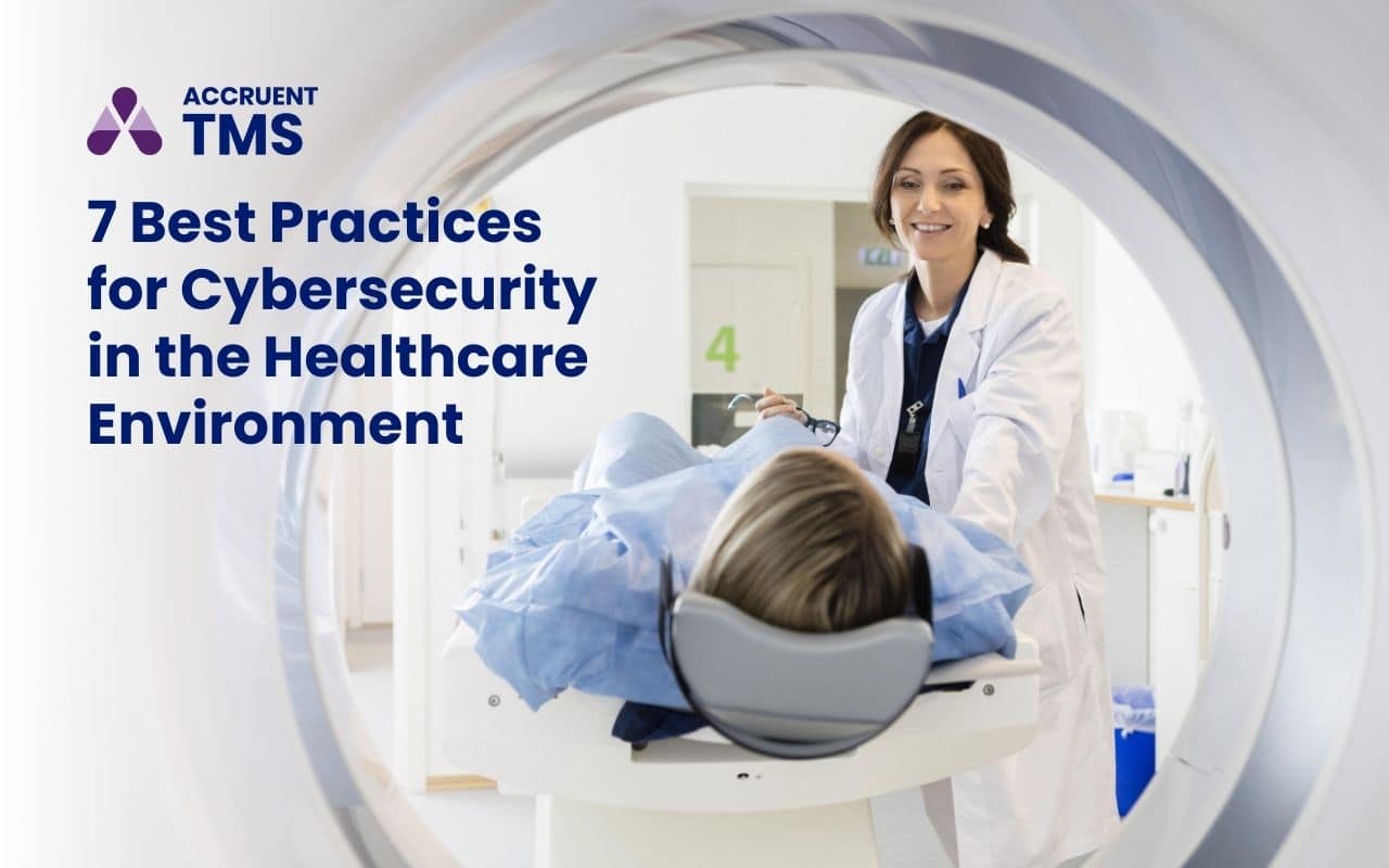 7 Best Practices for Cybersecurity in the Healthcare Environment