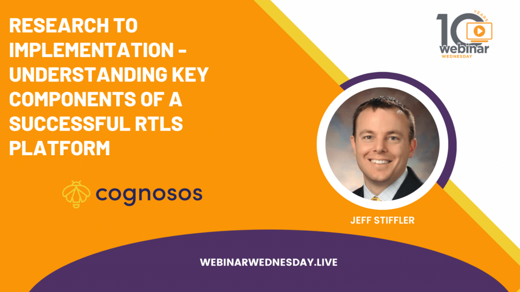 Research to Implementation - Understanding Key Components of a Successful RTLS Platform